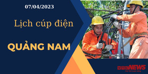 Lịch cúp điện hôm nay tại Quảng Nam ngày 07/04/2023