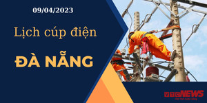 Lịch cúp điện hôm nay ngày 09/04/2023 tại Đà Nẵng