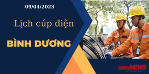 Lịch cúp điện hôm nay tại Bình Dương ngày 09/04/2023