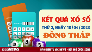 XSDT 10/4 - Kết quả xổ số Đồng Tháp hôm nay 10/4/2023