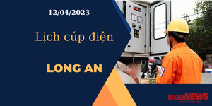 Lịch cúp điện hôm nay ngày 12/04/2023 tại Long An