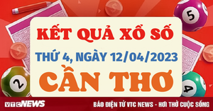 XSCT 12/4/2023 - Kết quả xổ số Cần Thơ hôm nay 12/4