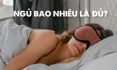 Ngủ bao nhiêu tiếng một ngày là đủ?