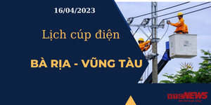 Lịch cúp điện hôm nay tại Bà Rịa - Vũng Tàu ngày 16/04/2023