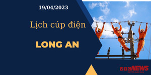 Lịch cúp điện hôm nay tại Long An ngày 19/04/2023