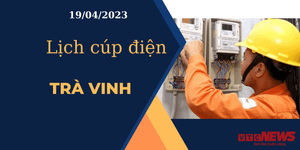 Lịch cúp điện hôm nay ngày 19/04/2023 tại Trà Vinh