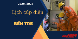 Lịch cúp điện hôm nay ngày 22/04/2023 tại Bến Tre