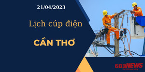 Lịch cúp điện hôm nay tại Cần Thơ ngày 21/04/2023