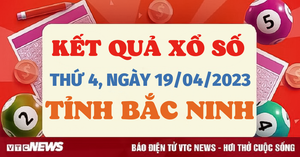 Kết quả xổ số Bắc Ninh hôm nay 19/4/2023 - XSBN 19/4