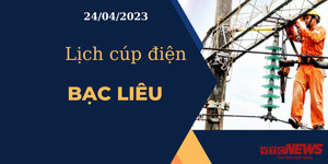 Lịch cúp điện hôm nay ngày 24/04/2023 tại Bạc Liêu