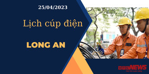 Lịch cúp điện hôm nay ngày 25/04/2023 tại Long An