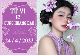 Tử vi vui 12 cung hoàng đạo ngày 24/4: Bạch Dương khó khăn, Bảo Bình kiên trì