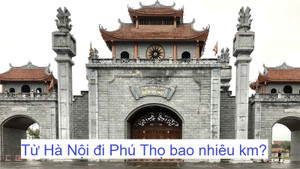 Từ Hà Nội đi Phú Thọ bao nhiêu km?