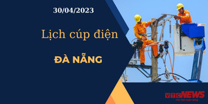Lịch cúp điện hôm nay tại Đà Nẵng ngày 30/04/2023
