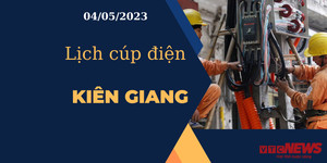 Lịch cúp điện hôm nay tại Kiên Giang ngày 04/05/2023