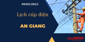 Lịch cúp điện hôm nay tại An Giang ngày 09/05/2023