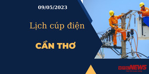 Lịch cúp điện hôm nay tại Cần Thơ ngày 09/05/2023