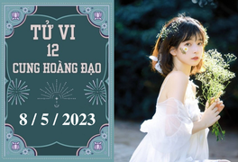 Tử vi vui 12 cung hoàng đạo ngày 8/5: Nhân Mã quyết đoán, Ma Kết chăm chỉ