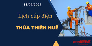 Lịch cúp điện hôm nay tại Thừa Thiên Huế ngày 11/05/2023