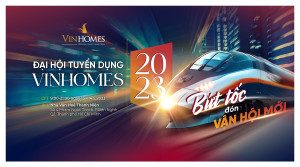 Đại hội tuyển dụng Vinhomes 2023: Hàng chục nghìn cơ hội việc làm lĩnh vực BĐS