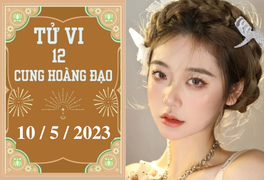 Tử vi vui 12 cung hoàng đạo ngày 10/5: Song Ngư hãy lí trí, Kim Ngưu tích cực