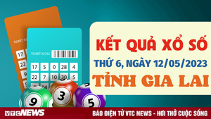 Kết quả xổ số Gia Lai hôm nay 12/5/2023 - XSGL 12/5