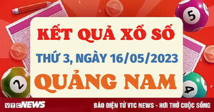 XSQNA 16/5/2023 - Kết quả xổ số Quảng Nam hôm nay 16/5