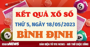 Xổ số Bình Định 18/5 - Kết quả XSBDI hôm nay 18/5/2023