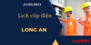Lịch cúp điện hôm nay ngày 21/05/2023 tại Long An