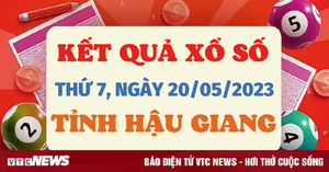 XSHG 20/5/2023 - Kết quả xổ số Hậu Giang hôm nay 20/5
