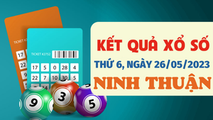 Xổ số Ninh Thuận 26/5/2023 - Kết quả XSNT hôm nay 26/5