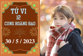 Tử vi vui 12 cung hoàng đạo ngày 30/5: Ma Kết bảo thủ, Kim Ngưu gặp khó khăn