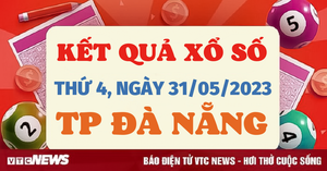 Kết quả xổ số Đà Nẵng hôm nay 31/5 - XSDNG 31/5/2023