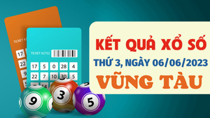 XSVT 6/6/2023 - Kết quả xổ số Vũng Tàu hôm nay 6/6/2023 