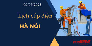 Lịch cúp điện hôm nay tại Hà Nội ngày 09/06/2023