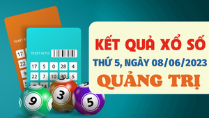 Kết quả xổ số Quảng Trị hôm nay 8/6 - XSQT 8/6/2023