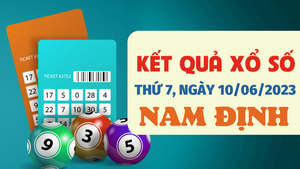 Kết quả xổ số Nam Định thứ Bảy 10/6/2023 - XSND 10/6