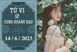 Tử vi vui 12 cung hoàng đạo ngày 14/6: Sư Tử nóng vội, Thiên Bình cần linh hoạt