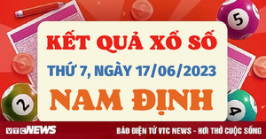 Kết quả xổ số Nam Định hôm nay 17/6/2023 - XSND 17/6