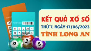 Xổ số Long An 17/6/2023 - Kết quả XSLA hôm nay 17/6