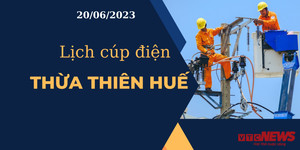 Lịch cúp điện hôm nay tại Thừa Thiên Huế ngày 20/06/2023