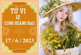 Tử vi vui 12 cung hoàng đạo ngày 17/6: Bạch Dương chưa rõ ràng, Bảo Bình cố gắng