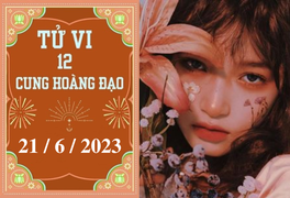 Tử vi vui 12 cung hoàng đạo ngày 21/6: Bọ Cạp gặp khó khăn, Song Tử cải thiện