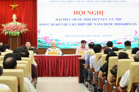 'Cử tri kiến nghị loại ra khỏi bộ máy những người năng lực yếu, đùn đẩy trách nhiệm'