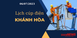 Lịch cúp điện hôm nay tại Khánh Hòa ngày 06/07/2023