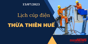 Lịch cúp điện hôm nay tại Thừa Thiên Huế ngày 15/07/2023