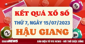 XSHG 15/7/2023 - Kết quả xổ số Hậu Giang hôm nay 15/7