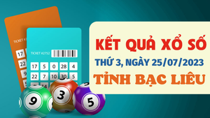 XSBL 25/7/2023 - Kết quả xổ số Bạc Liêu hôm nay 25/7