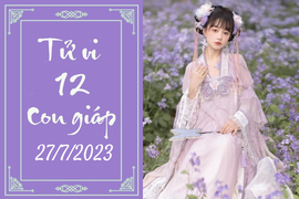 Tử vi vui 12 con giáp hôm nay ngày 27/7/2023: Dậu hạnh phúc, Thìn lo lắng