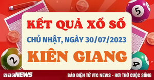 Kết quả xổ số Kiên Giang hôm nay 30/7 - XSKG 30/7/2023 
